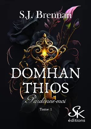 S. J. Brennan - Domhan Thios, Tome 1 : Pardonne-moi